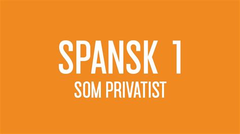 spansk 1 privatist